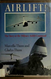 Airlift! The Story of the Military Airlift Command