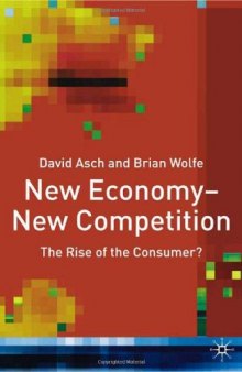 New Economy--New Competition: The Rise of the Consumer?  