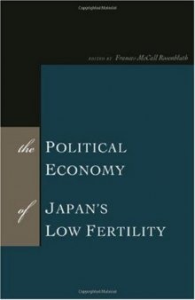 The Political Economy of Japan's Low Fertility