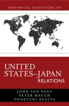 Historical Dictionary of United States-Japan Relations (Historical Dictionaries of U.S. Diplomacy)