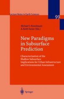 New Paradigms in Subsurface Prediction: Characterization of the Shallow Subsurface Implications for Urban Infrastructure and Environmental Assessment