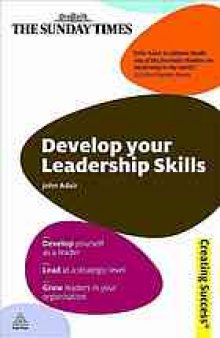 Develop your leadership skills, revised edition