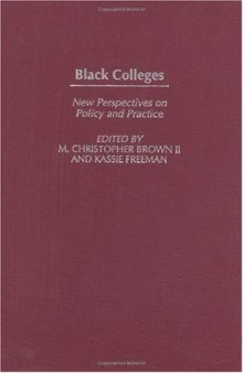 Black Colleges: New Perspectives on Policy and Practice (Educational Policy in the 21st Century)