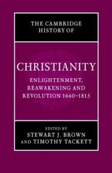 Cambridge History of Christianity: Volume 7, Enlightenment, Reawakening and Revolution 1660-1815