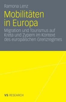 Mobilitaten in Europa: Migration und Tourismus auf Kreta und Zypern im Kontext des europaischen Grenzregimes