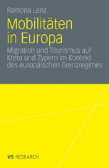 Mobilitäten in Europa: Migration und Tourismus auf Kreta und Zypern im Kontext des europäischen Grenzregimes