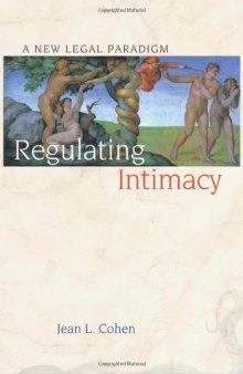 Regulating Intimacy: A New Legal Paradigm