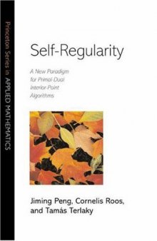 Self-regularity: A new paradigm for primal-dual interior-point algorithms