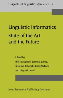 Linguistic Informatics- State Of The Art And The Future: The First International Conference On Linguistic Informatics (Usage-Based Linguistic Informatics)