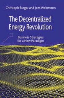 The Decentralized Energy Revolution: Business Strategies for a New Paradigm