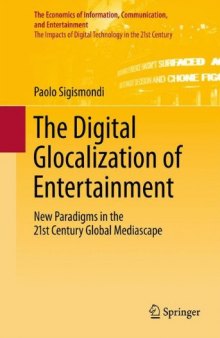 The Digital Glocalization of Entertainment: New Paradigms in the 21st Century Global Mediascape 