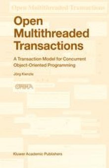 Open Multithreaded Transactions: A Transaction Model for Concurrent Object-Oriented Programming