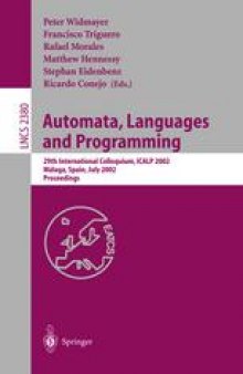 Automata, Languages and Programming: 29th International Colloquium, ICALP 2002 Málaga, Spain, July 8–13, 2002 Proceedings