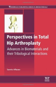 Perspectives in Total Hip Arthroplasty. Advances in Biomaterials and their Tribological interactions