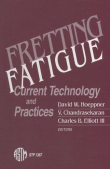 Fretting fatigue : current technology and practices; [IV. International Symposium on Fretting Fatigue (2nd: 1998: University of Utah) ...]