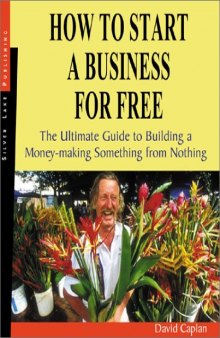 How to Start a Business for Free: The Ultimate Guide to Building Something Profitable from Nothing