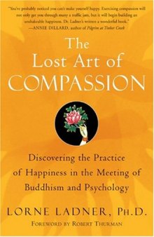 The Lost Art of Compassion: Discovering the Practice of Happiness in the Meeting of Buddhism and Psychology