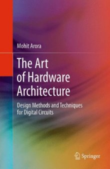 The Art of Hardware Architecture: Design Methods and Techniques for Digital Circuits