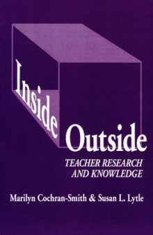 Inside Outside: Teacher Research and Knowledge (Language and Literacy Series (Teachers College Pr))
