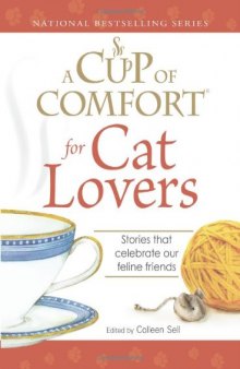 Cup of Comfort for Cat Lovers: Stories that celebrate our feline friends