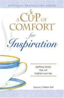 Cup of Comfort for Inspiration: Uplifting stories that will brighton your day (A Cup of Comfort)