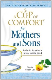 Cup of Comfort for Mothers and Sons: Stories that Celebrate a very Special Bond
