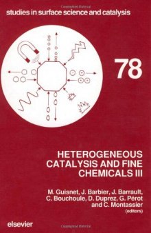 Heterogeneous Catalysis and Fine Chemicals III: Proceedings of the 3rd International Symposium, Poitiers, April 5-8, 1993
