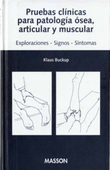 Pruebas Clinicas Para Patologia Osea, Articular y Muscular : Exploraciones, signos y sintomas