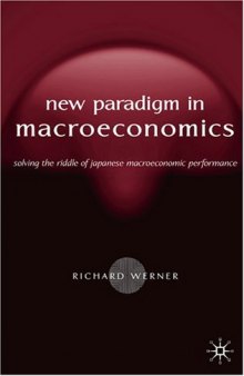 The New Paradigm in Macroeconomics: Solving the Riddle of Japanese Macroeconomic Performance