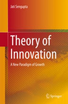 Theory of Innovation: A New Paradigm of Growth