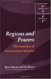 Regions and Powers: The Structure of International Security (Cambridge Studies in International Relations)