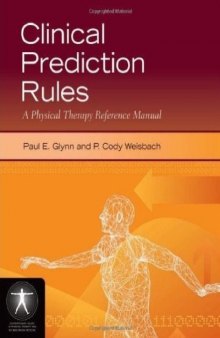 Clinical Prediction Rules: A Physical Therapy Reference Manual (Jone's and Bartlett's Contemporary Issues in Physical Therapy and Rehabilitation Medicine)