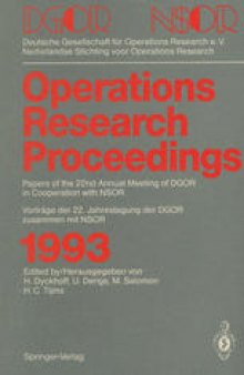 Operations Research Proceedings 1993: DGOR/NSOR Papers of the 22nd Annual Meeting of DGOR in Cooperation with NSOR / Vorträge der 22. Jahrestagung der DGOR zusammen mit NSOR