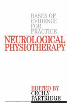 Neurological Physiotherapy: Bases of Evidence for Practice, Treatment and Management of Patients Described by Specialist Clinicians
