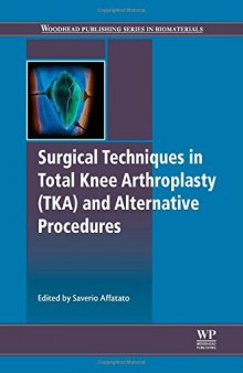 Surgical Techniques in Total Knee Arthroplasty and Alternative Procedures