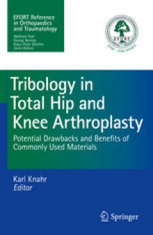 Tribology in Total Hip and Knee Arthroplasty: Potential Drawbacks and Benefits of Commonly Used Materials