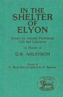 In the Shelter of Elyon: Essays on Ancient Palestinian Life and Literature (JSOT Supplement)