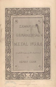 Examples of ornamental metal workdrawn and engraved by Henry Shaw