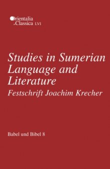 Babel Und Bibel 8: Studies in Sumerian Language and Literature: Festschrift Joachim Krecher