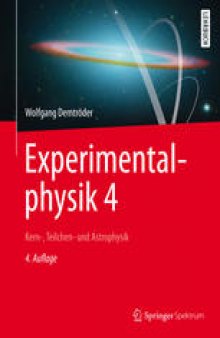 Experimentalphysik 4: Kern-, Teilchen- und Astrophysik