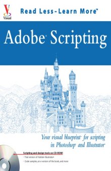 Adobe scripting: your visual blueprint for scripting in Photoshop and Illustrator