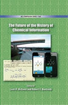 The Future of the History of Chemical Information : sponsored by the ACS Division of Chemical Information
