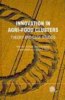 Innovation in agri-food clusters : theory and case studies
