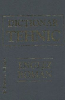 Dictionar tehnic englez-român - English-Romanian Technical Dictionary
