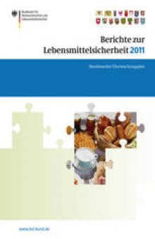 Berichte zur Lebensmittelsicherheit 2011: Bundesweiter Überwachungsplan 2011. Gemeinsamer Bericht des Bundes und der Länder