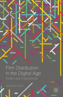Film Distribution in the Digital Age: Pirates and Professionals