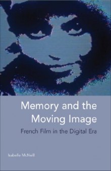 Memory and the Moving Image: French Film in the Digital Era