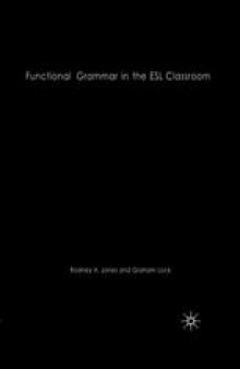 Functional Grammar in the ESL Classroom: Noticing, Exploring and Practising