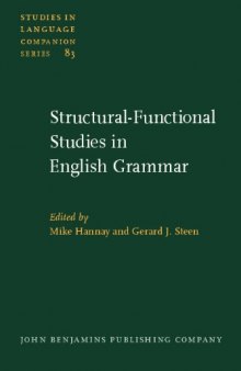 Structural-functional Studies in English Grammar: In honour of Lachlan Mackenzie (Studies in Language Companion Series, SLCS 83)