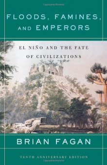 Floods, Famines, and Emperors: El Nino and the Fate of Civilizations